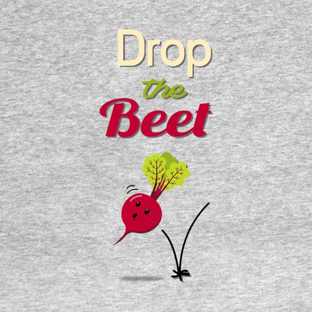 Drop the Beet by AlondraHanley